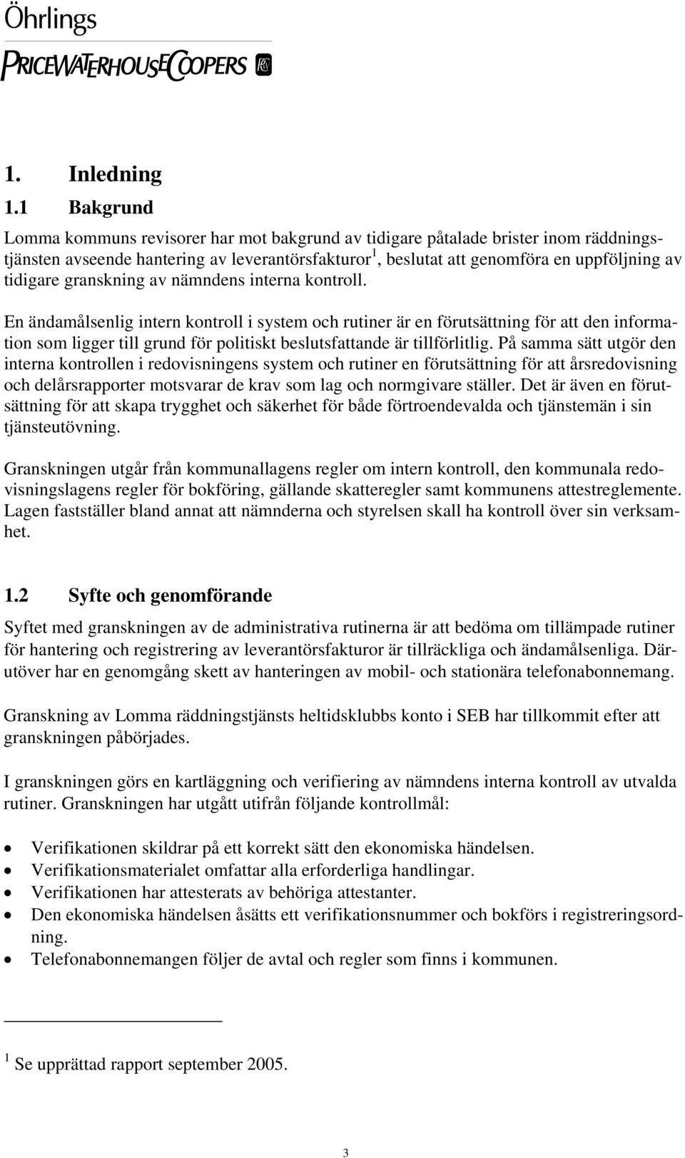 granskning av nämndens interna kontroll.