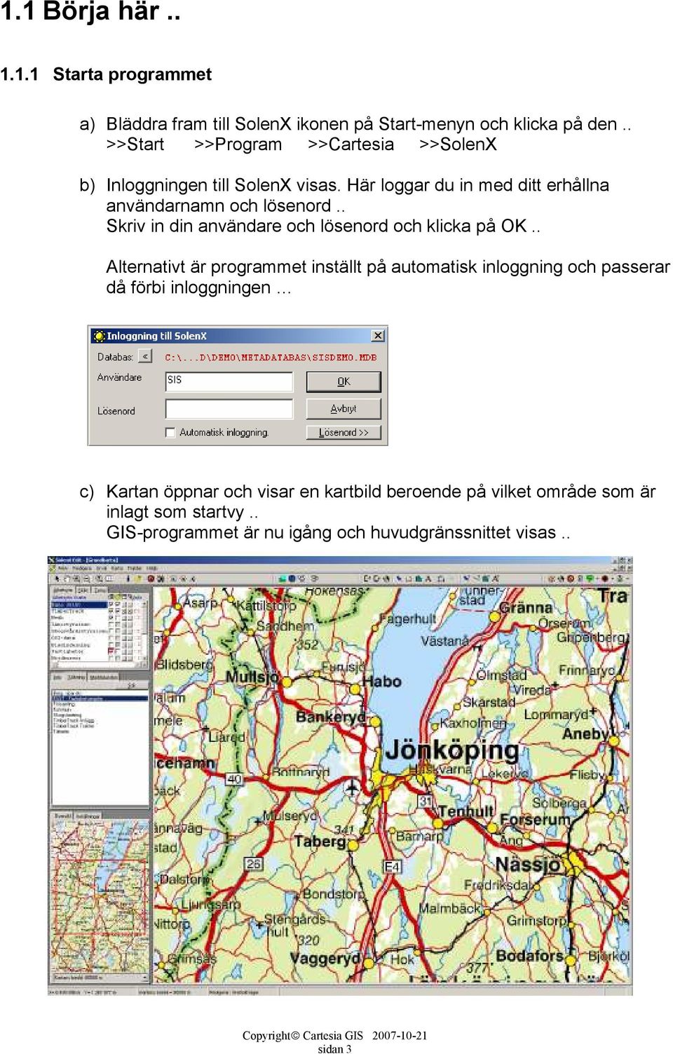. Skriv in din användare och lösenord och klicka på OK.