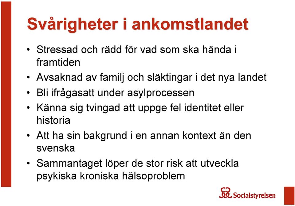 att uppge fel identitet eller historia Att ha sin bakgrund i en annan kontext än