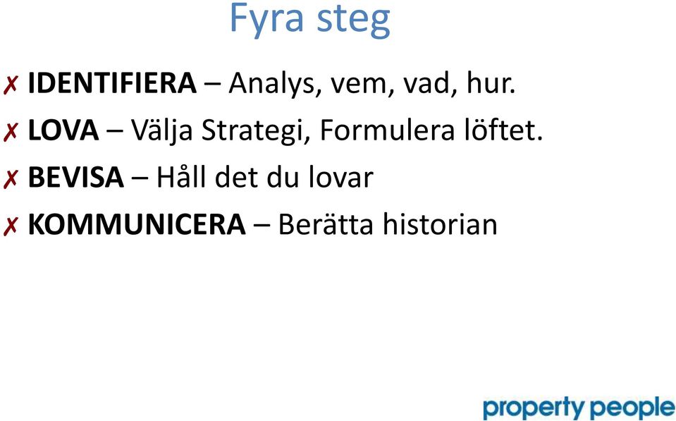 LOVA Välja Strategi, Formulera