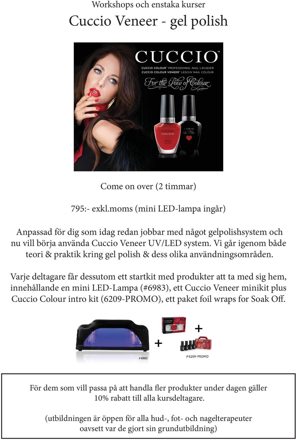 system. Vi går igenom både teori & praktik kring gel polish & dess olika användningsområden.