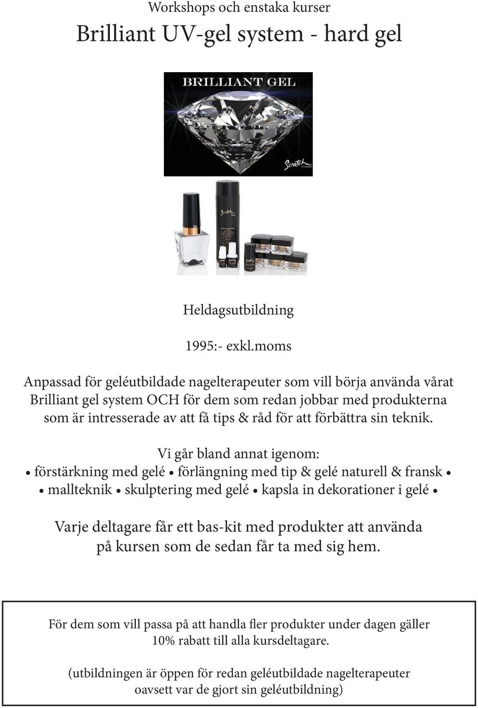 intresserade av att få tips & råd för att förbättra sin teknik.