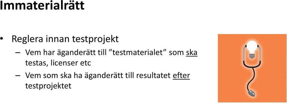 ska testas, licenser etc Vem som ska ha