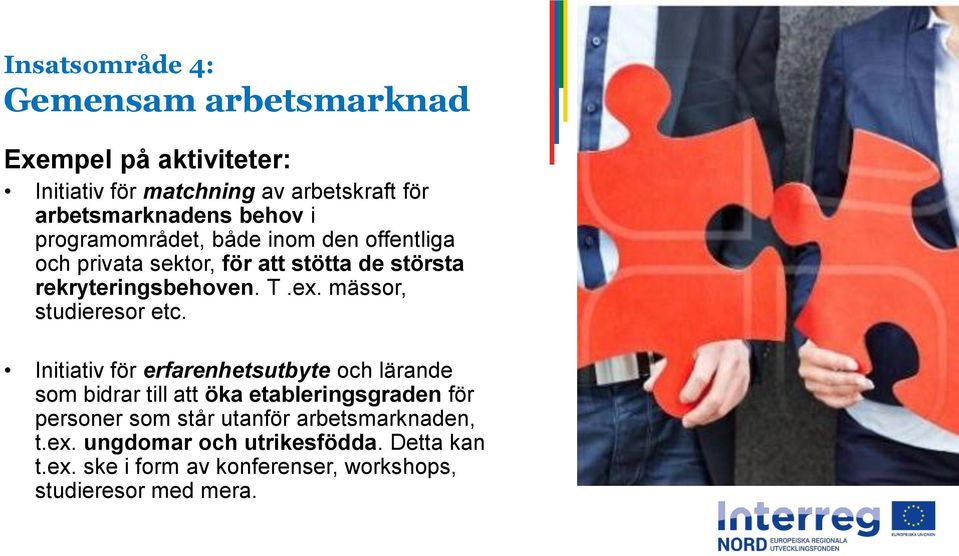 mässor, studieresor etc.