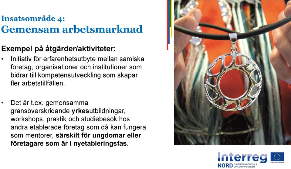 arbetstillfällen. Det är t.ex.