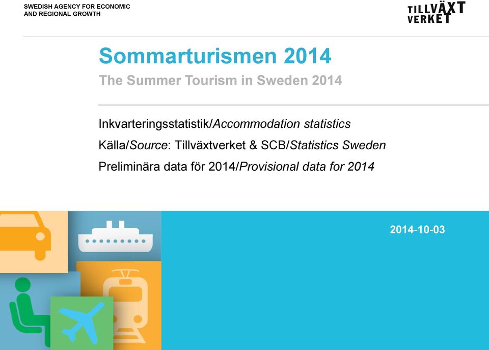 Källa/Source: Tillväxtverket & SCB/Statistics Sweden