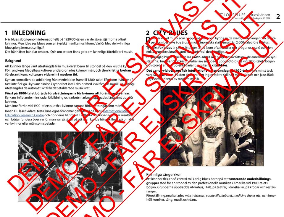 Bakgrund Att kvinnor länge varit utestängda från musiklivet beror till stor del på den kristna kyrkan.