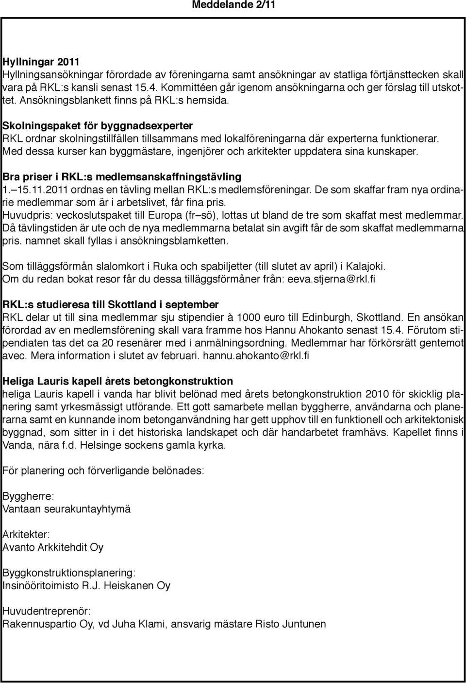 Skolningspaket för byggnadsexperter RKL ordnar skolningstillfällen tillsammans med lokalföreningarna där experterna funktionerar.