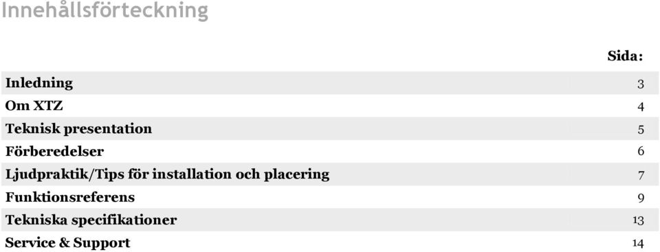 Ljudpraktik/Tips för installation och placering 7