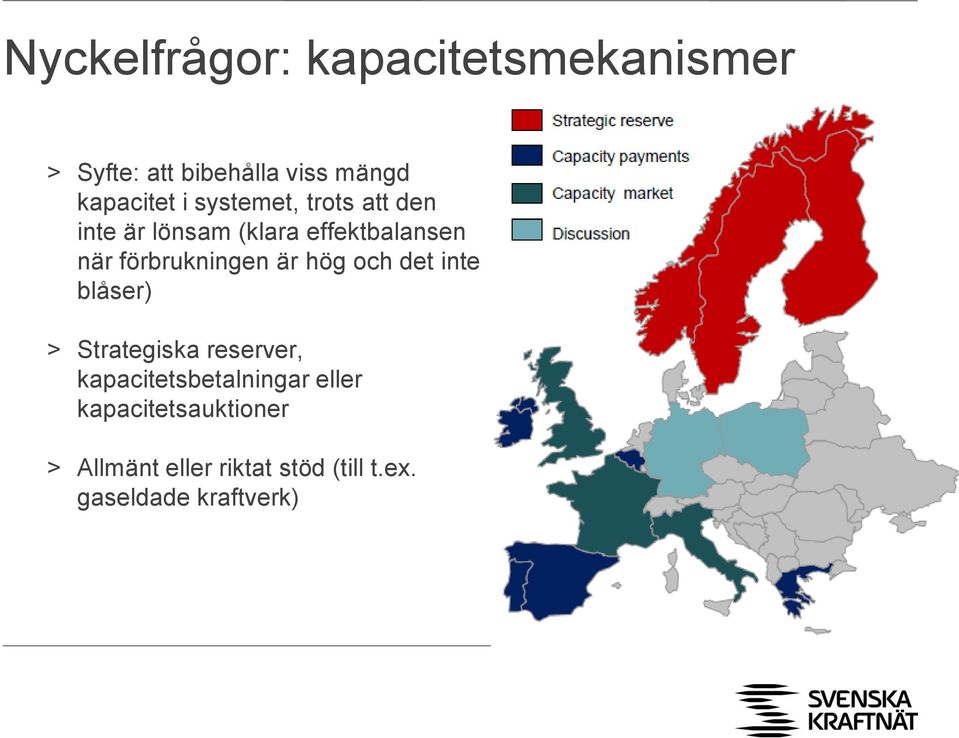 förbrukningen är hög och det inte blåser) > Strategiska reserver,
