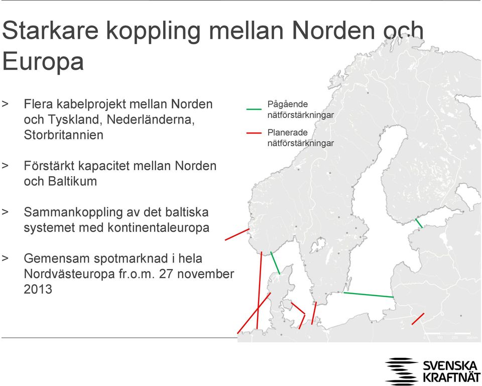 nätförstärkningar > Förstärkt kapacitet mellan Norden och Baltikum > Sammankoppling av