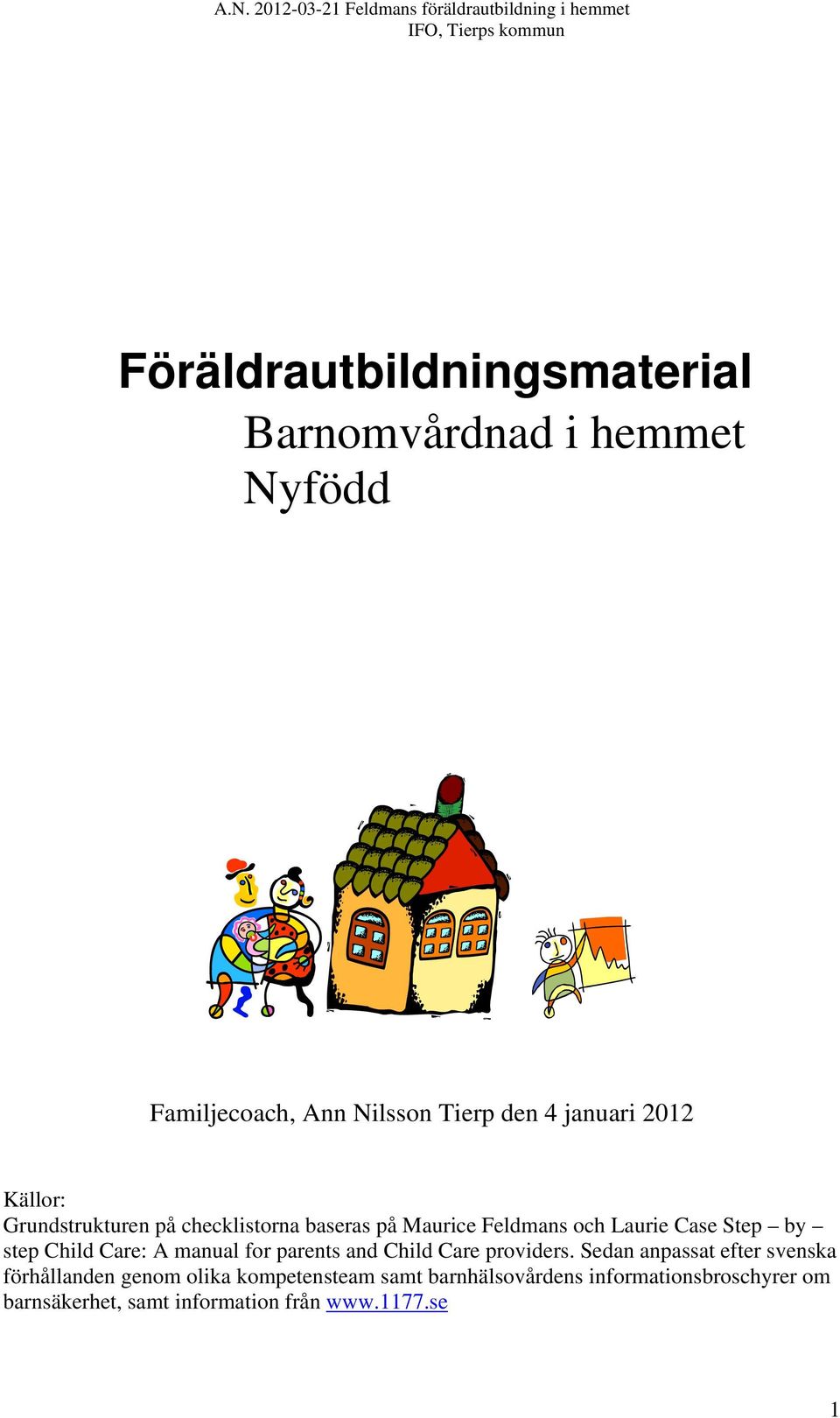 Child Care: A manual for parents and Child Care providers.