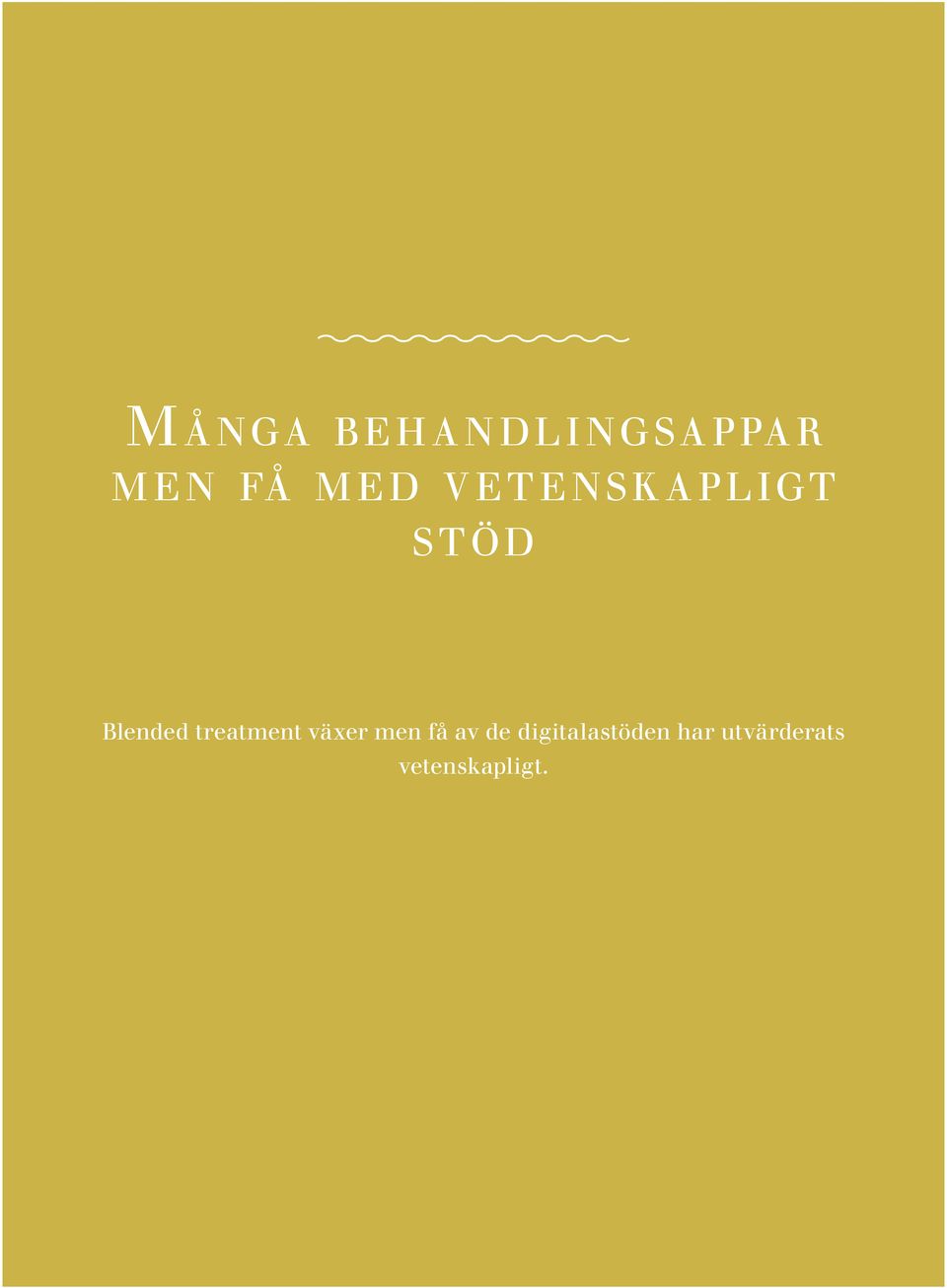 Blended treatment växer men få av de