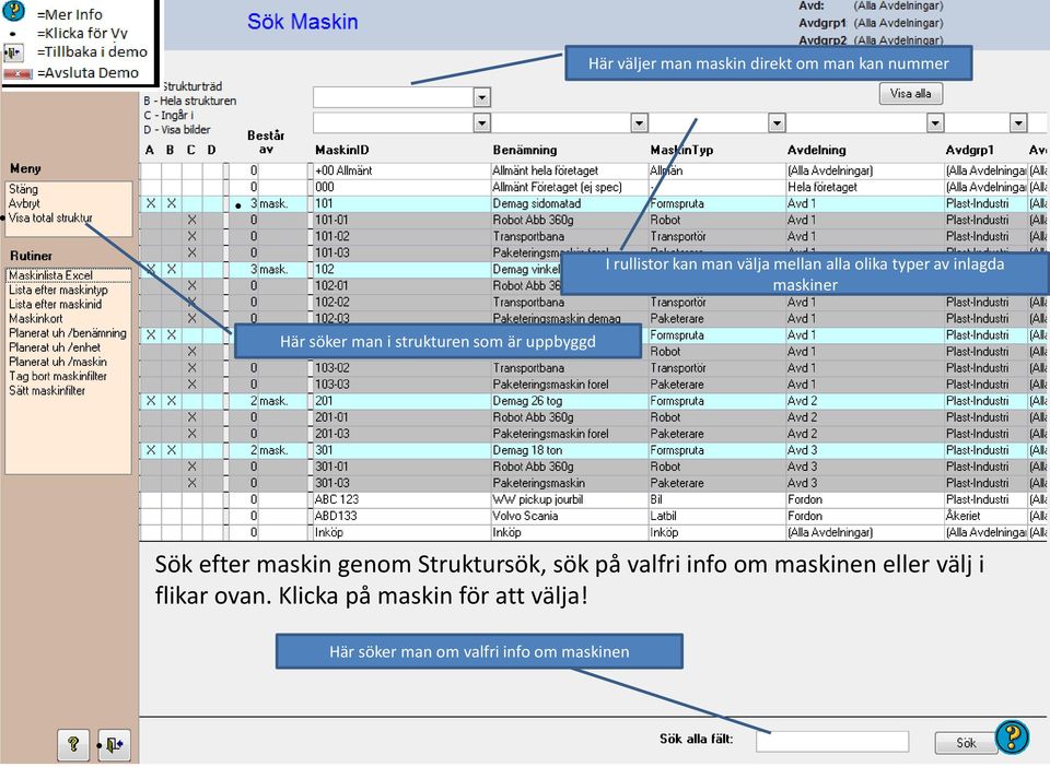 Sök efter maskin genom Struktursök, sök på valfri info om maskinen eller välj i