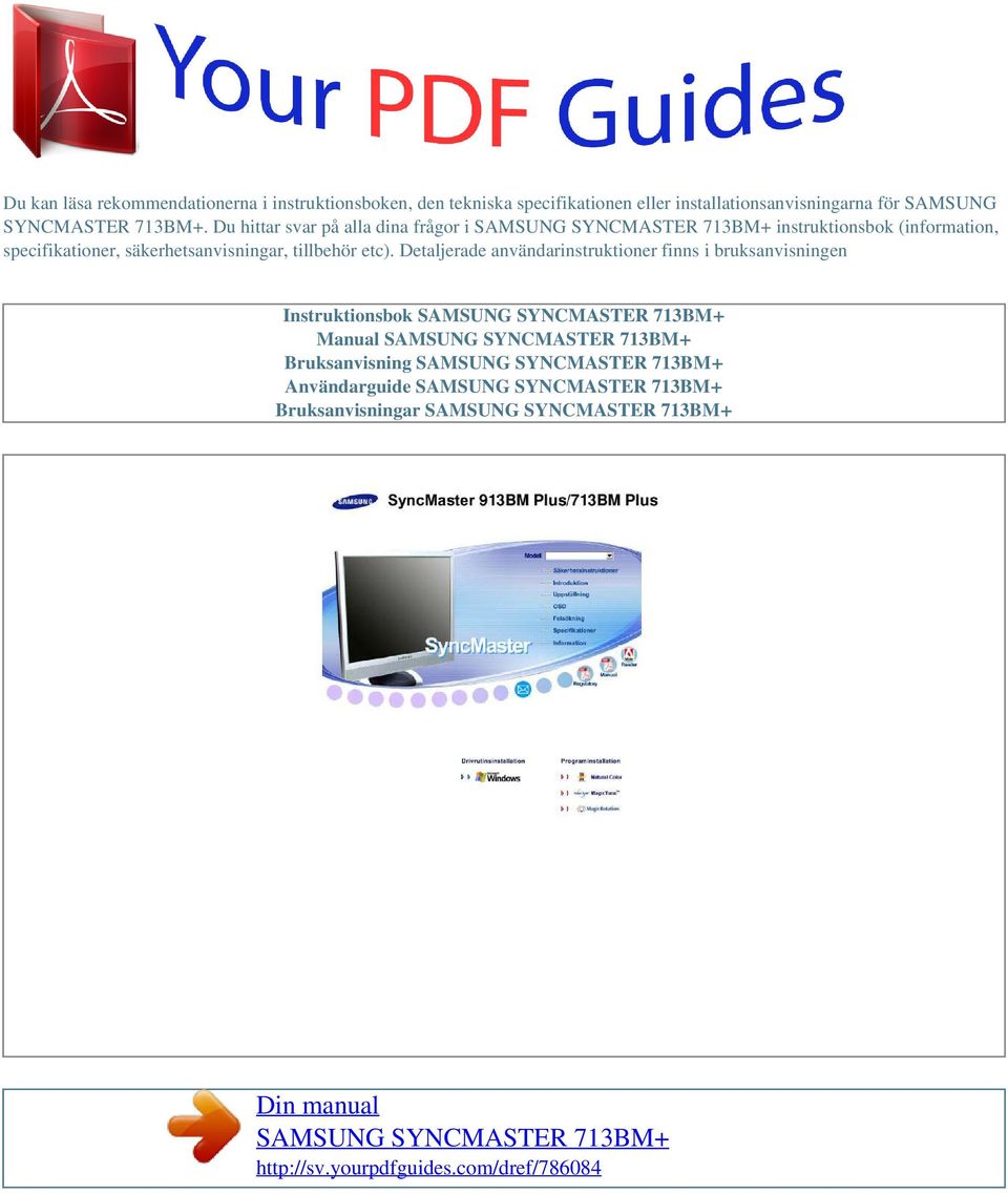 Du hittar svar på alla dina frågor i instruktionsbok (information, specifikationer,