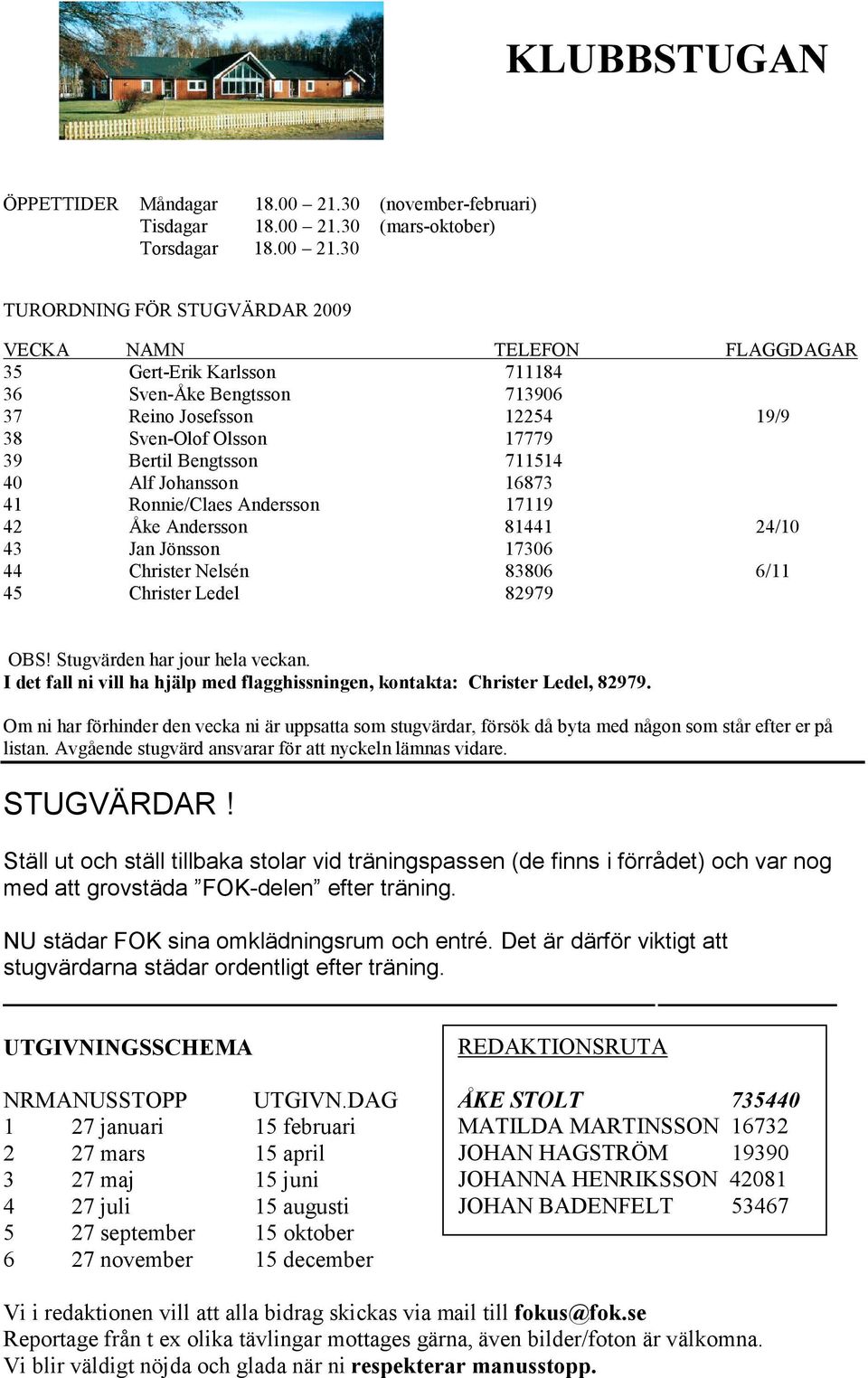 30 (mars-oktober) Torsdagar 18.00 21.