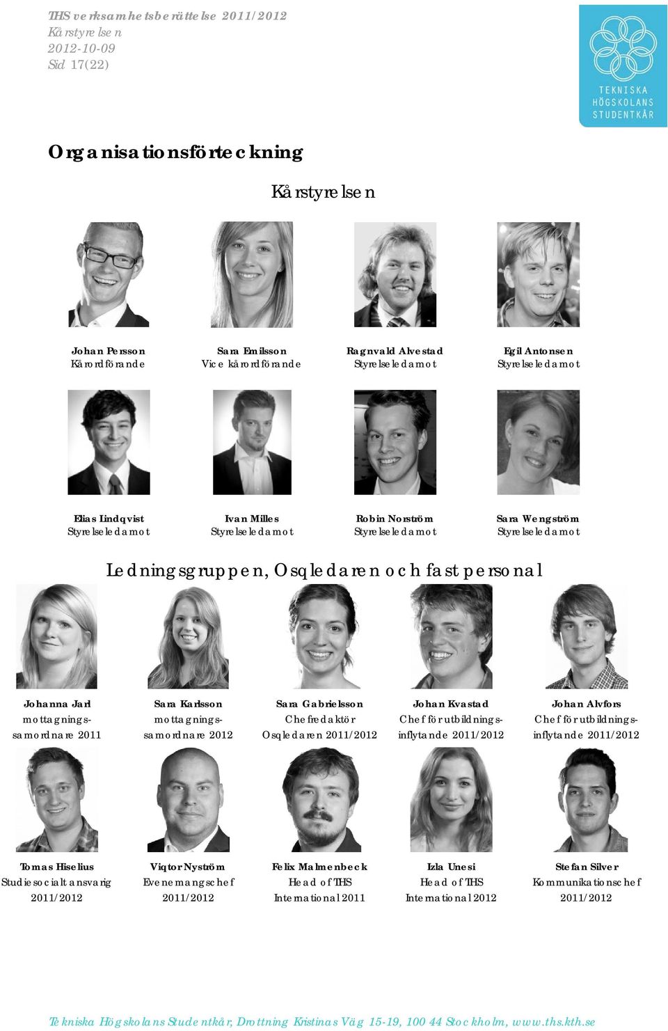 Alvfors mottagnings- mottagnings- Chefredaktör Chef för utbildnings- Chef för utbildnings- samordnare 2011 samordnare 2012 Osqledaren 2011/2012 inflytande 2011/2012 inflytande 2011/2012 Tomas
