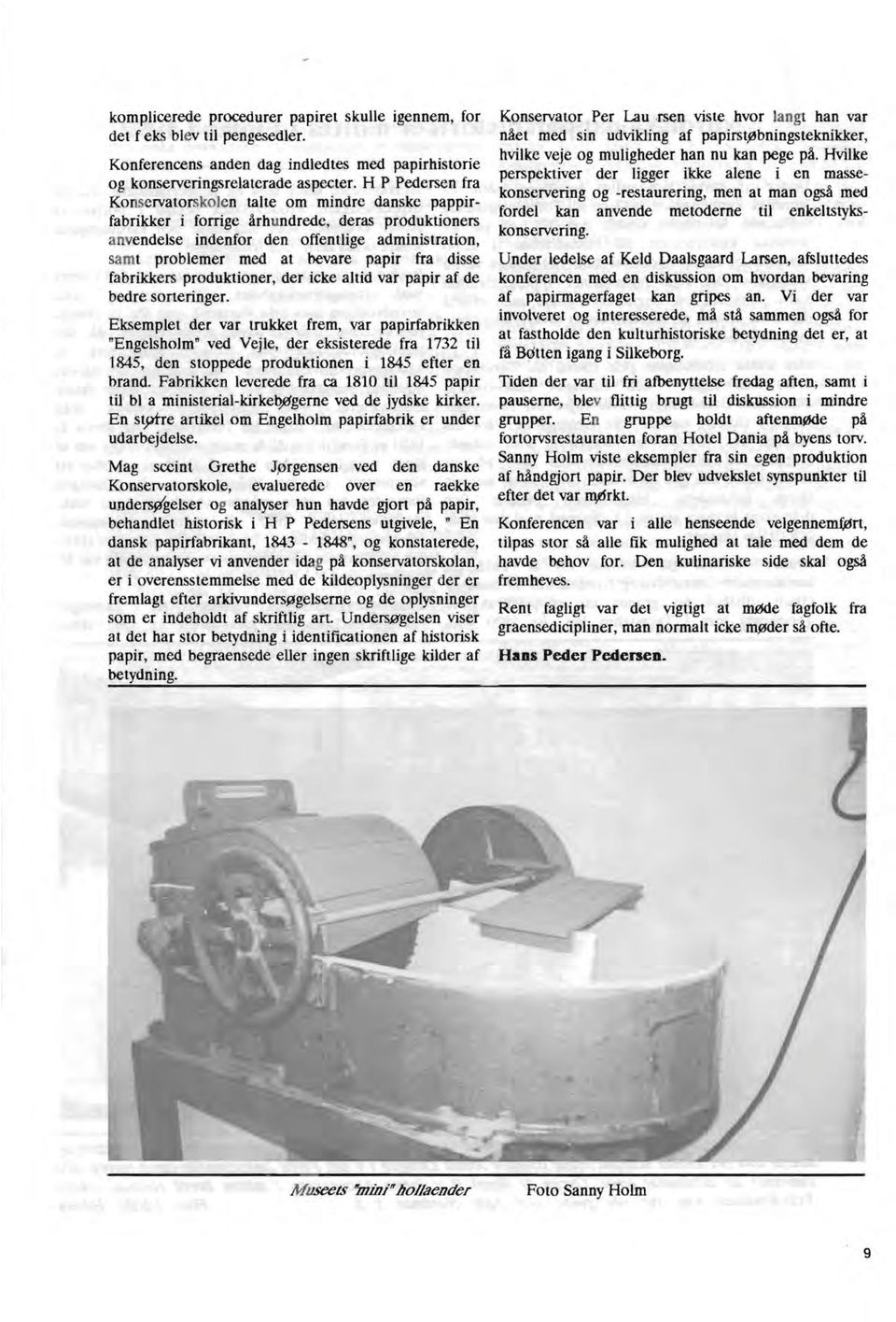 papir fra disse fabrikkers produktioner, der icke altid var papir af de bedre sorteringer.