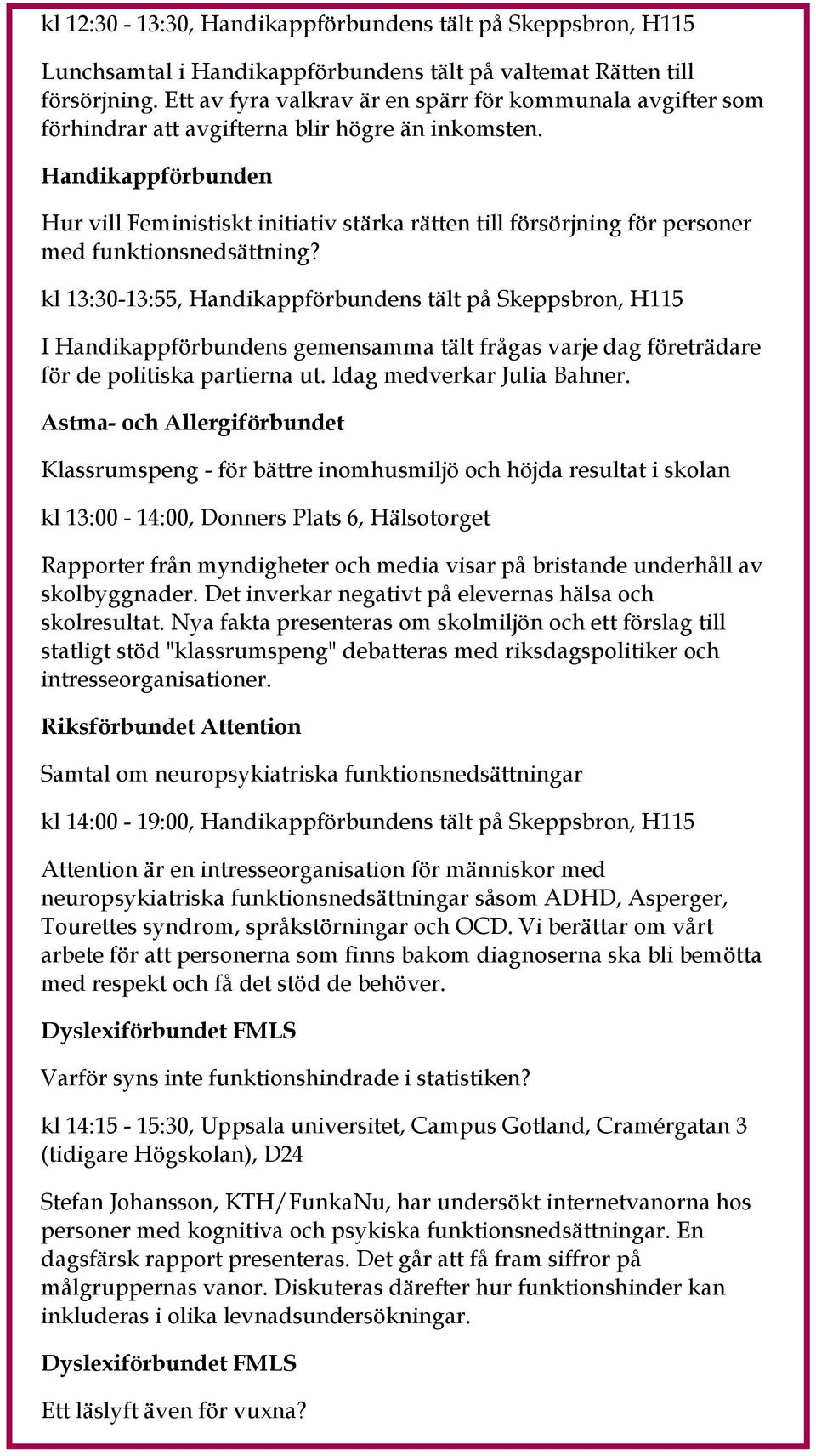 Hur vill Feministiskt initiativ stärka rätten till försörjning för personer med funktionsnedsättning?