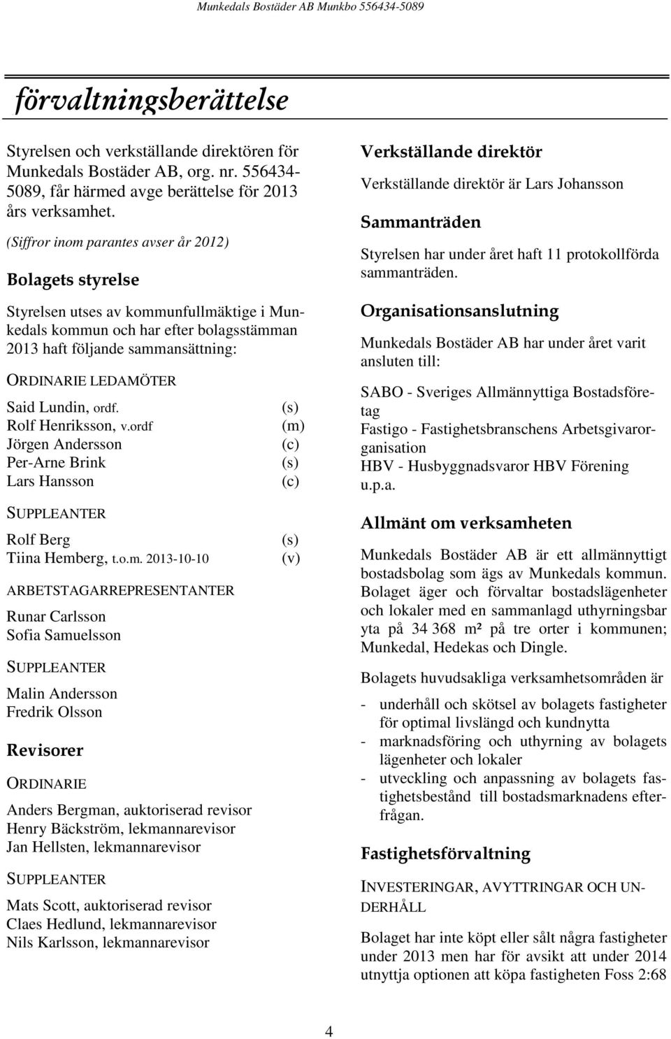 Lundin, ordf. Rolf Henriksson, v.