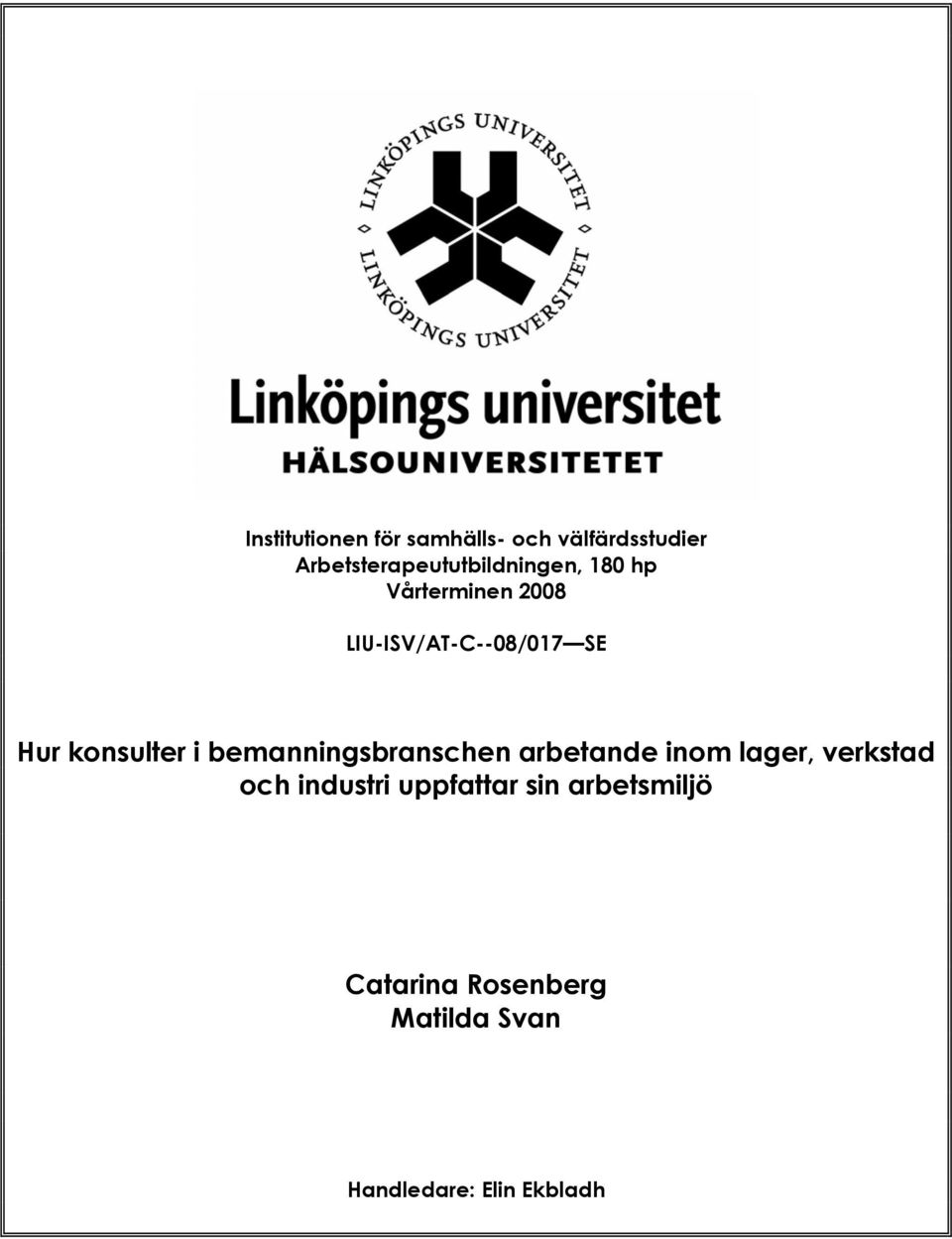 LIU-ISV/AT-C--08/017 SE Hur konsulter i bemanningsbranschen arbetande