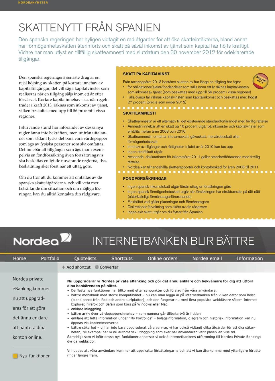 Den spanska regeringens senaste drag är en rejäl höjning av skatten på kortare innehav av kapitaltillgångar, det vill säga kapitalvinster som realiseras när en tillgång säljs inom ett år efter