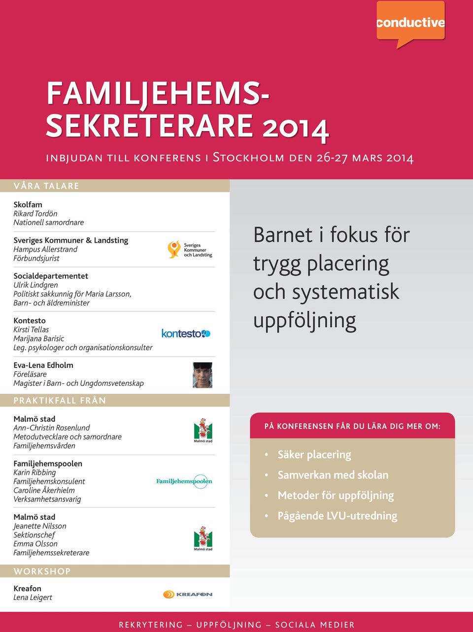 psykologer och organisationskonsulter Barnet i fokus för trygg placering och systematisk uppföljning Eva-Lena Edholm Föreläsare Magister i Barn- och Ungdomsvetenskap PRAKTIKFALL FRÅN Ann-Christin