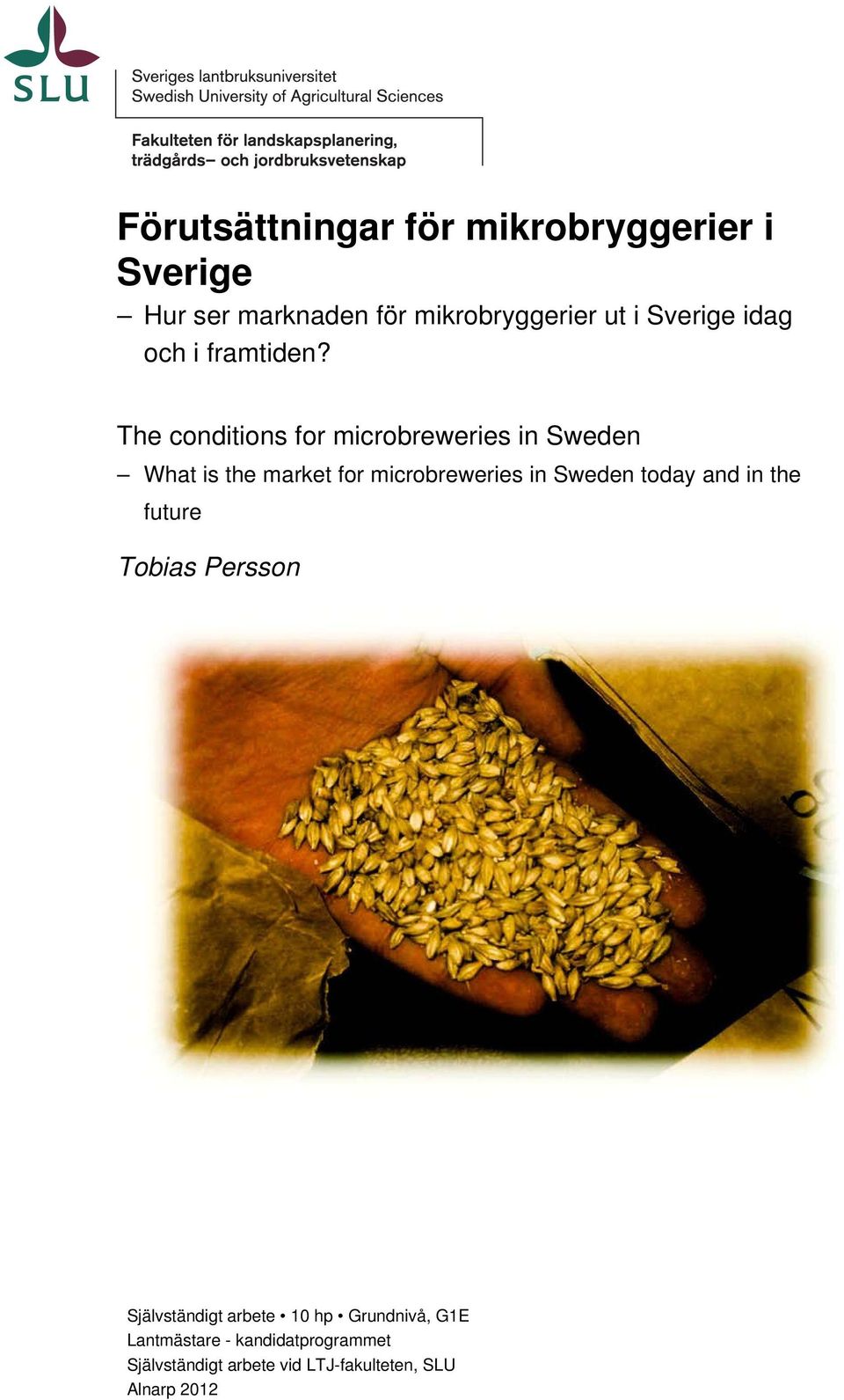 The conditions for microbreweries in Sweden What is the market for microbreweries in Sweden