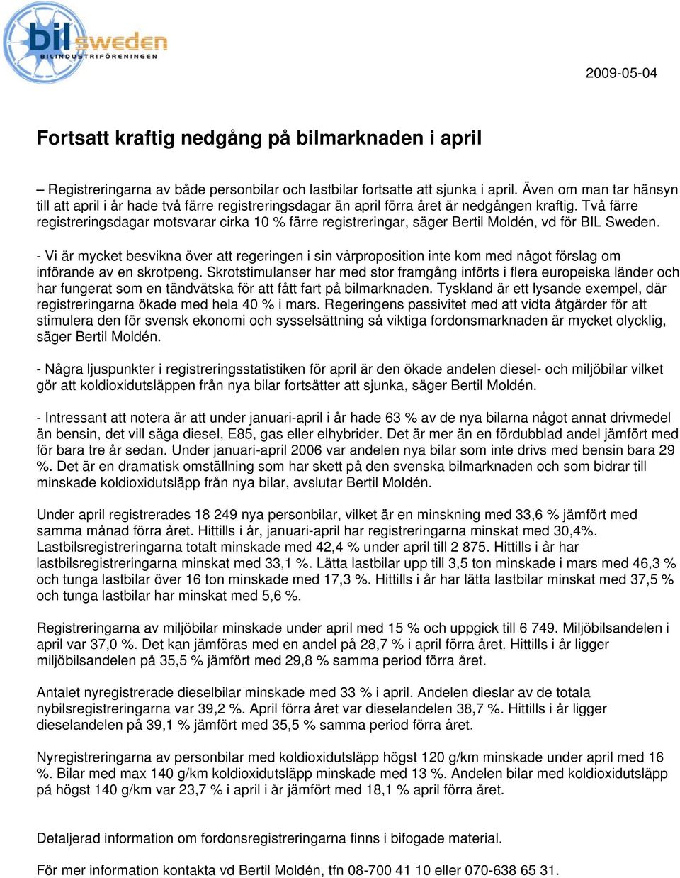 Två färre registreringsdagar motsvarar cirka 10 % färre registreringar, säger Bertil Moldén, vd för BIL Sweden.