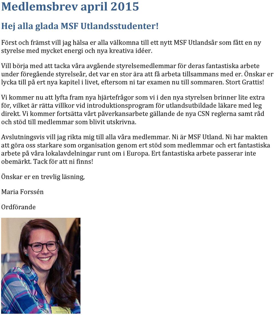 Önskar er lycka till på ert nya kapitel i livet, eftersom ni tar examen nu till sommaren. Stort Grattis!