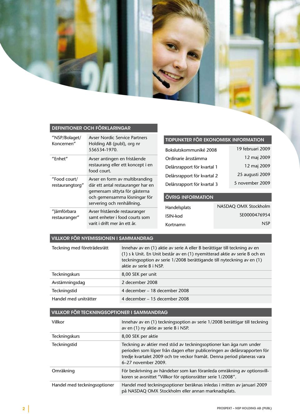 Avser en form av multibranding där ett antal restauranger har en gemensam sittyta för gästerna och gemensamma lösningar för servering och renhållning.