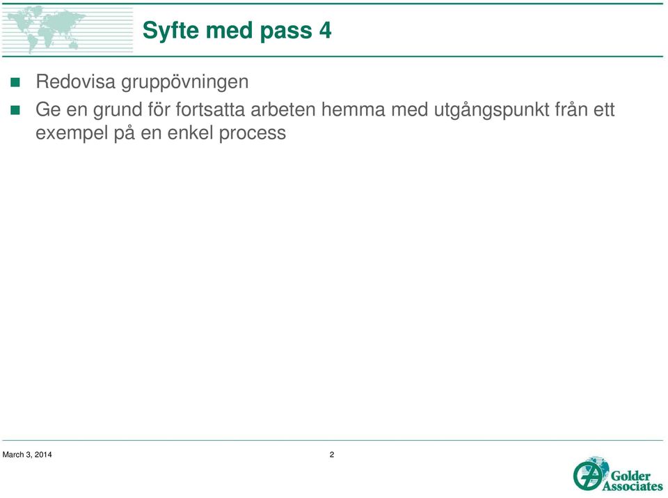 fortsatta arbeten hemma med