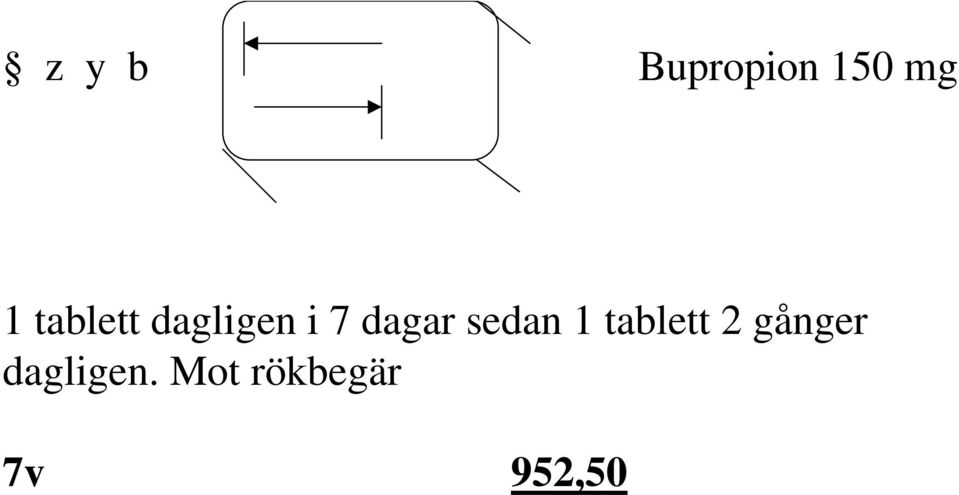 sedan 1 tablett 2 gånger