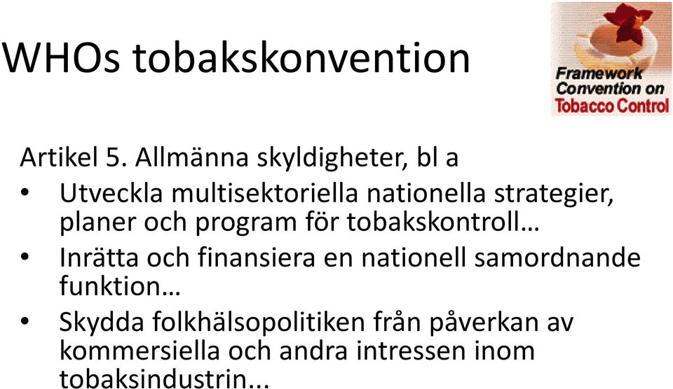 strategier, planer och program för tobakskontroll Inrätta och finansiera en