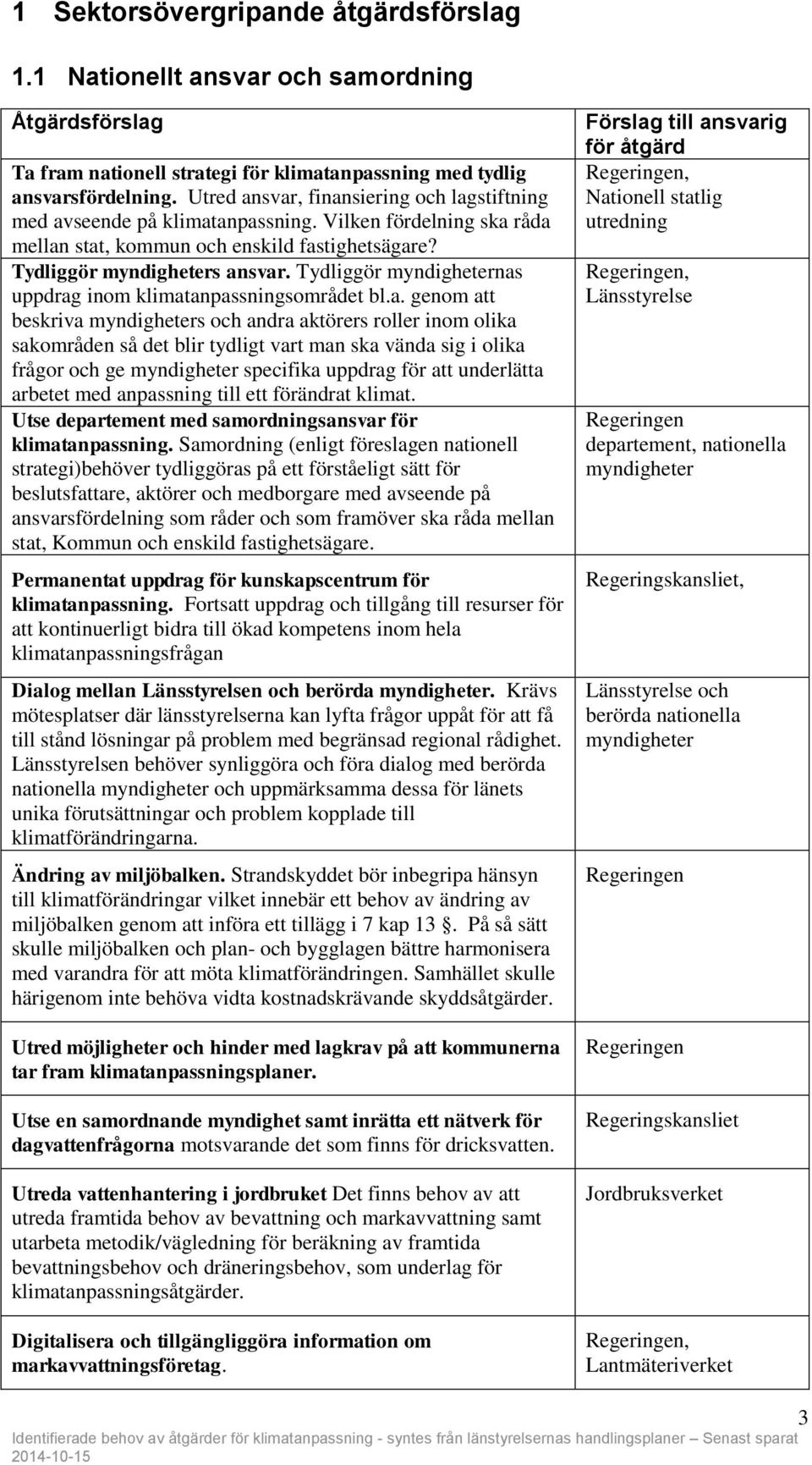 Tydliggör myndigheternas