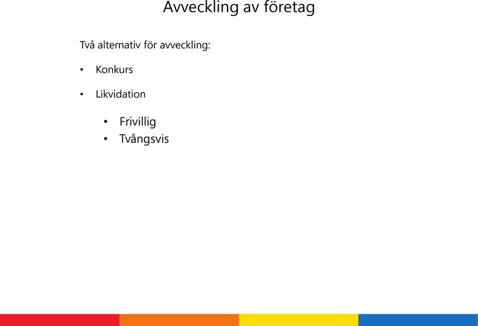 avveckling: Konkurs