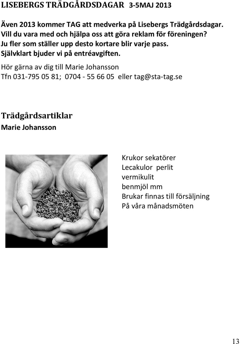Självklart bjuder vi på entréavgiften.