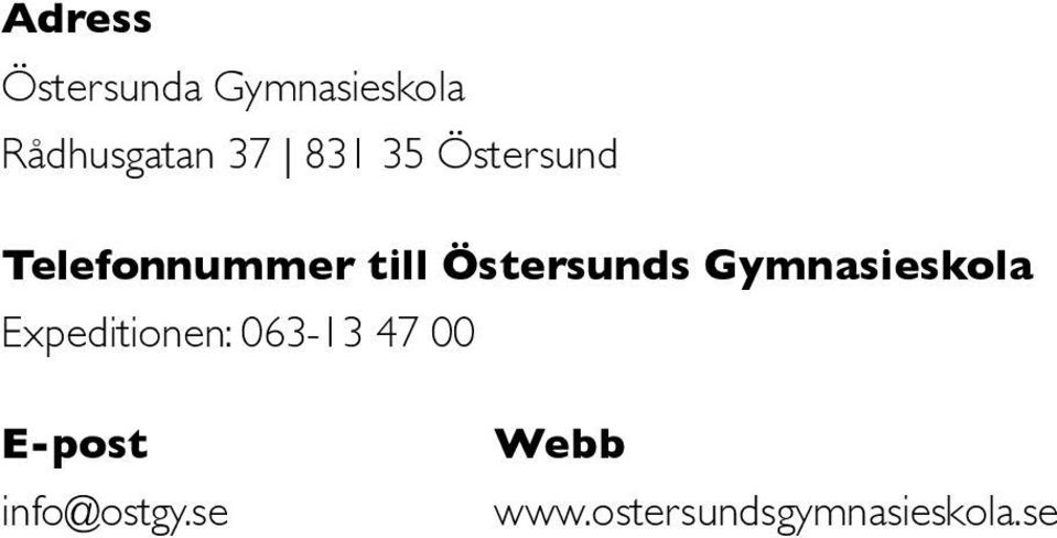 Gymnasieskola Expeditionen: 063-13 47 00 E-post