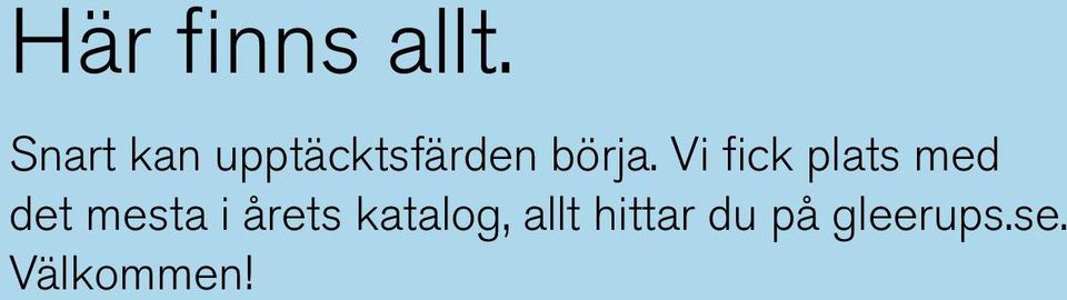 Vi fick plats med det mesta i