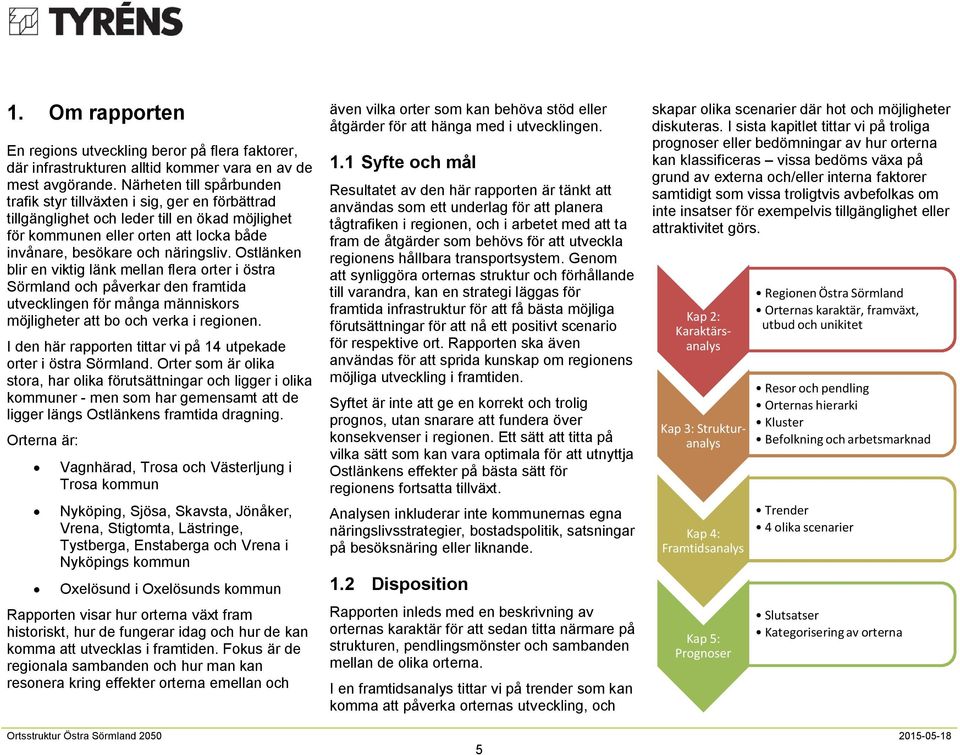 Ostlänken blir en viktig länk mellan flera orter i östra Sörmland och påverkar den framtida utvecklingen för många människors möjligheter att bo och verka i regionen.