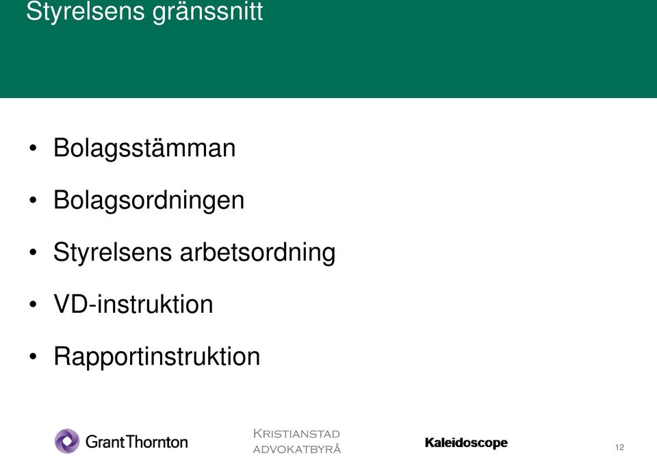 Bolagsordningen Styrelsens