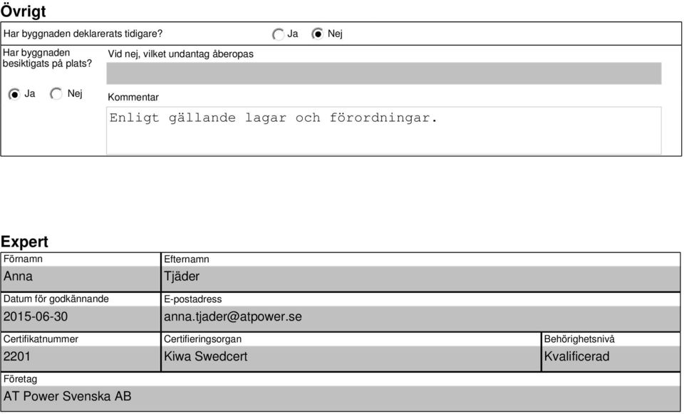 Expert Förnamn Anna Efternamn Tjäder Datum för godkännande 2015-06-30 Certifikatnummer 2201
