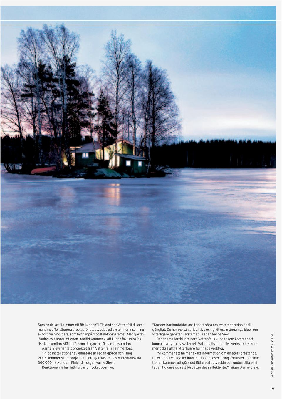 Aarne Sievi har lett projektet från Vattenfall i Tammerfors.