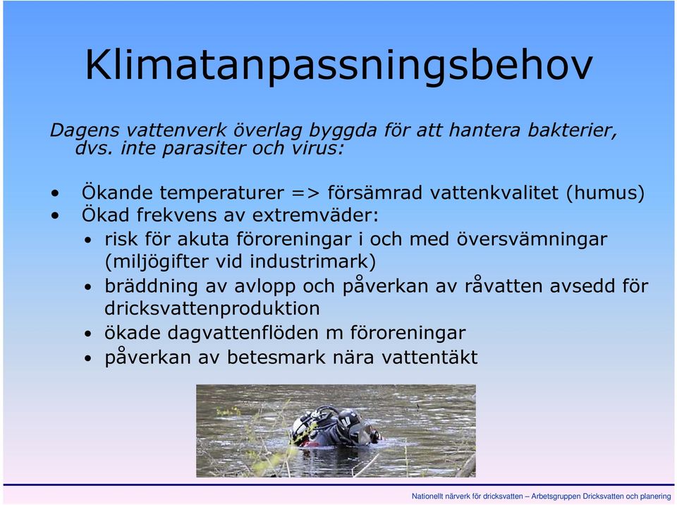 extremväder: risk för akuta föroreningar i och med översvämningar (miljögifter vid industrimark) bräddning av