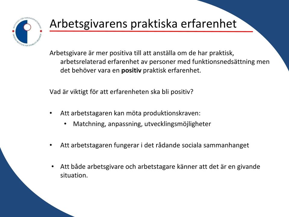 Vad är viktigt för att erfarenheten ska bli positiv?