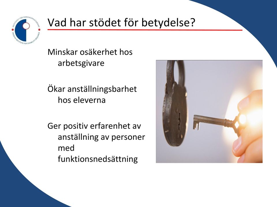 anställningsbarhet hos eleverna Ger positiv