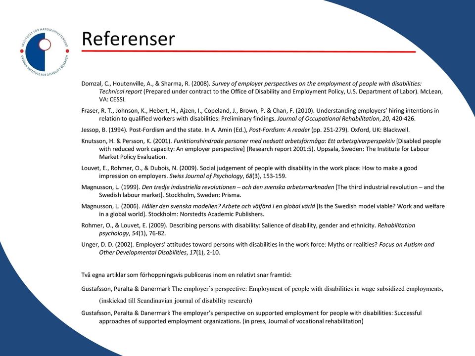 McLean, VA: CESSI. Fraser, R. T., Johnson, K., Hebert, H., Ajzen, I., Copeland, J., Brown, P. & Chan, F. (2010).