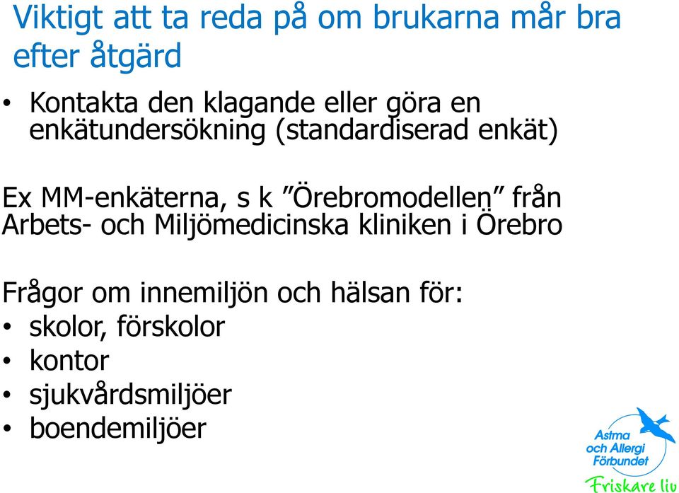 Örebromodellen från Arbets- och Miljömedicinska kliniken i Örebro Frågor om