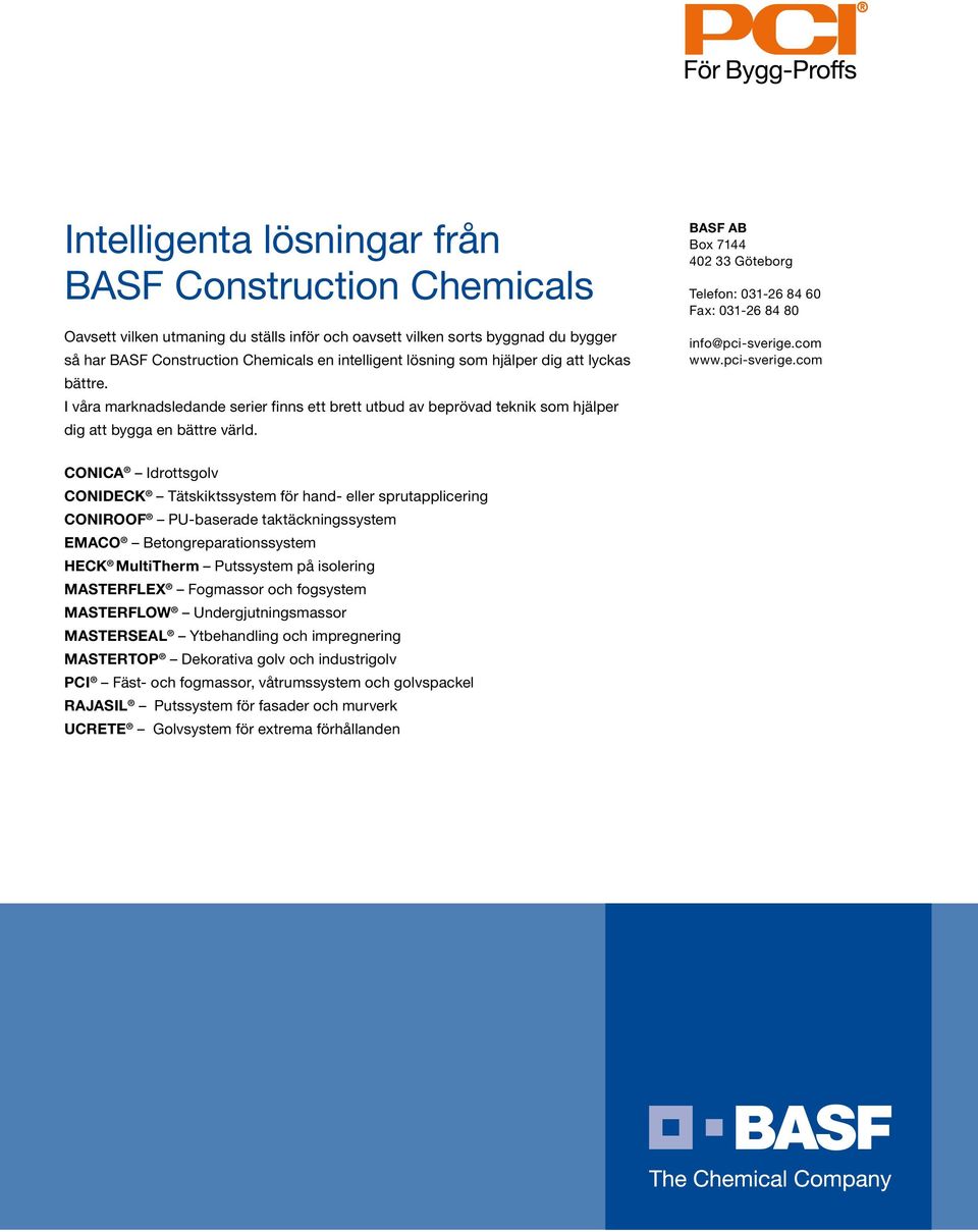 BASF AB Box 7144 402 33 Göteborg Telefon: 031-26 84 60 Fax: 031-26 84 80 info@pci-sverige.