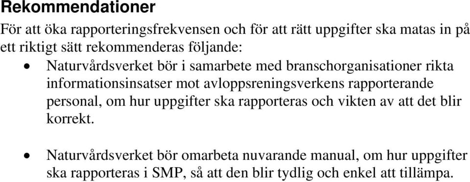 avloppsreningsverkens rapporterande personal, om hur uppgifter ska rapporteras och vikten av att det blir korrekt.